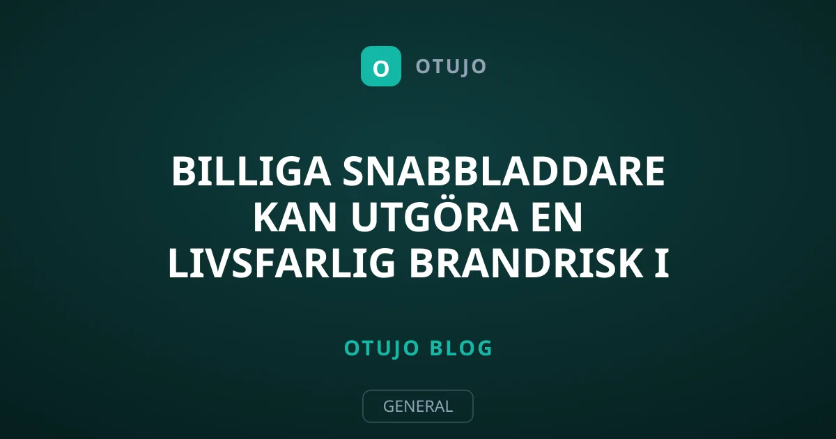 Billiga snabbladdare kan utgöra en livsfarlig brandrisk i hemmet